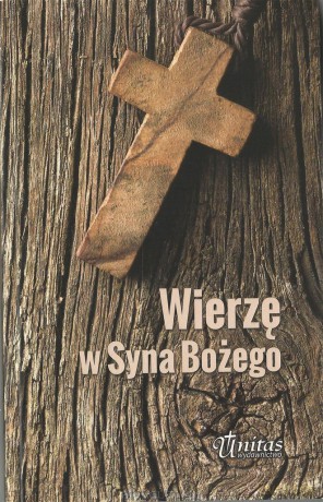 Wierzę w Syna Bożego [KSIĄŻKA]