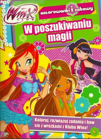 Winx Club. Kolorowanki i zabawy 4 W poszukiwaniu magii [KSIĄŻKA]