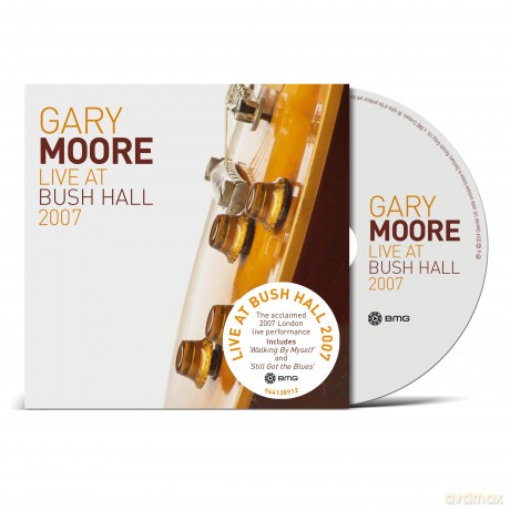 Gary Moore: Live At Bush Hall 2007 [CD]