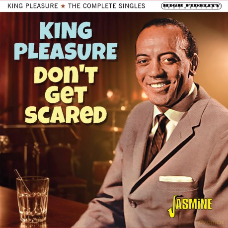 King Pleasure: Dont Get Scared - The Complete Singles [CD]
