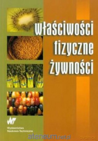 Właściwości fizyczne żywności [KSIĄŻKA]
