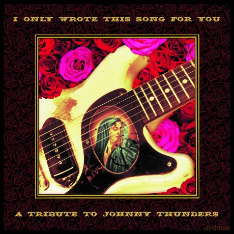 I Only Wrote This Song For You - A Tribute To Johnny Thunders [Winyl]