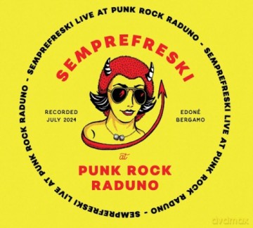 Semprefreski: Live At Punkrock Raduno 13Th July 2024 [CD]
