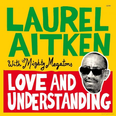 Laurel Aitken With The Mighty Megatons: Love And Understanding [Winyl]