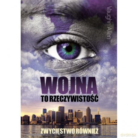 Wojna to rzeczywistość [KSIĄŻKA]