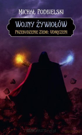 Wojny żywiołów. Przebudzenie ziemi. Udręczeni [KSIĄŻKA]