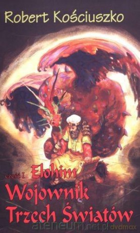 Wojownik Trzech Światów. Część I. Elohim [KSIĄŻKA]