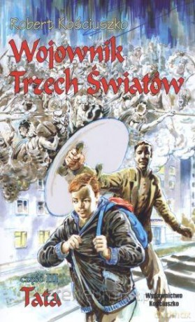 Wojownik Trzech Światów. Część III. Tata [KSIĄŻKA]