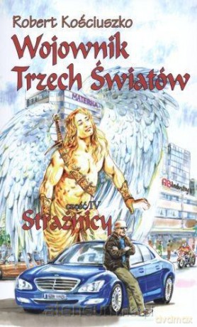 Wojownik Trzech Światów. Część IV. Strażnicy [KSIĄŻKA]
