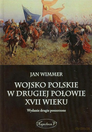 Wojsko Polskie w drugiej polowie XVII wieku [KSIĄŻKA]