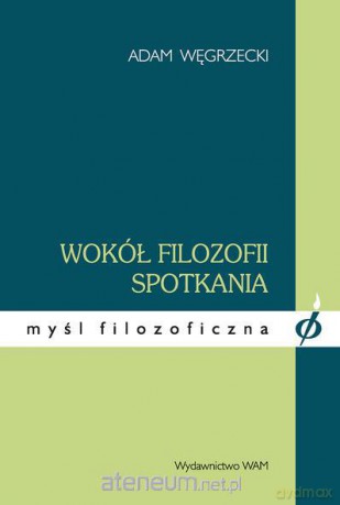 Wokół filozofii spotkania [KSIĄŻKA]
