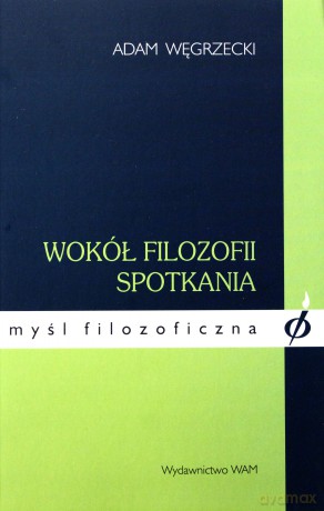 Wokół filozofii spotkania [KSIĄŻKA]