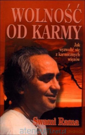 Wolność od karmy. Jak wyzwolić się z karmicznych więzów [KSIĄŻKA]