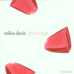 Miles Davis: Love Songs [CD]
