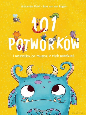 101 potworków i wszystko, co musisz o nich... - Ruby van der Bogen, Alexandra Helm [KSIĄŻKA]