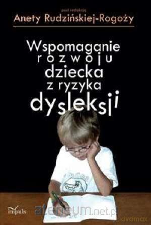 Wspomaganie rozwoju dziecka z ryzyka dyslekcji [KSIĄŻKA]