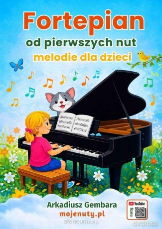 Fortepian od pierwszych nut. Melodie dla dzieci - Arkadiusz Gembara [KSIĄŻKA]