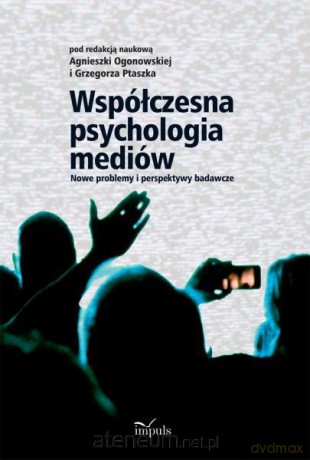 Współczesna psychologia mediów [KSIĄŻKA]