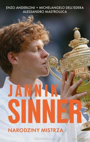 Jannik Sinner. Narodziny mistrza - Enzo Anderloni, Michelangelo dellEdera, Alessandr [KSIĄŻKA]
