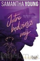 Jutro będziesz mój - Samantha Young [KSIĄŻKA]