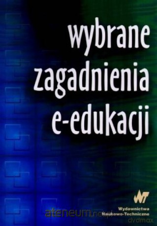 Wybrane zagadnienia z e-edukacji [KSIĄŻKA]