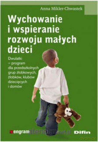 Wychowanie i wspieranie rozw. małych dzieci DIFIN [KSIĄŻKA]
