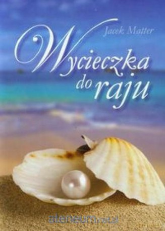 Wycieczka do raju [KSIĄŻKA]