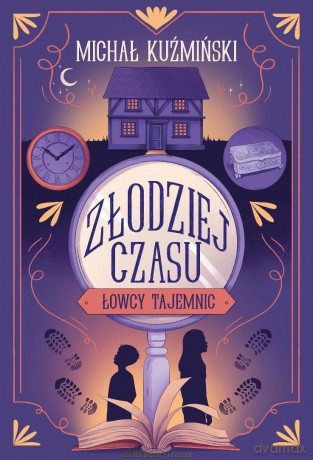 Łowcy Tajemnic. Złodziej czasu - Michał Kuźmiński [KSIĄŻKA]