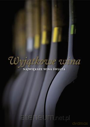 Wyjątkowe wina. Największe wina świata [KSIĄŻKA]