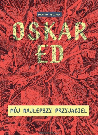 Oskar Ed. Mój najlepszy przyjaciel - Branko Jelinek [KOMIKS]