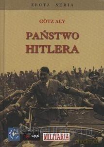 Państwo Hitlera - Gotz Aly [KSIĄŻKA]