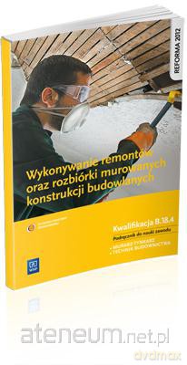 Wykonywanie remontów... Kwalifikacja B.18.4 [KSIĄŻKA]