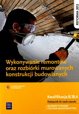 Wykonywanie remontów... Kwalifikacja B.18.4 [KSIĄŻKA]
