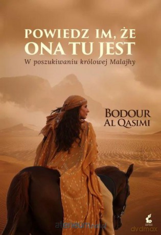 Powiedz im, że ona tu jest. W poszukiwaniu... - Bodour Al Qasimi [KSIĄŻKA]