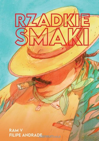 Rzadkie smaki - Ram V, Filipe Andrade [KOMIKS]