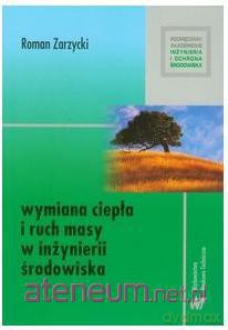 Wymiana ciepła i ruch masy w inżynierii środowiska [KSIĄŻKA]