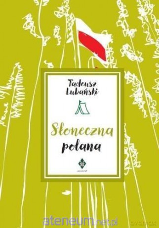 Słoneczna polana (w.2 poprawione i rozszerzone) - Tadeusz Lubański [KSIĄŻKA]