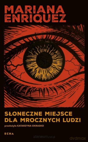 Słoneczne miejsce dla mrocznych ludzi - Mariana Enriquez [KSIĄŻKA]