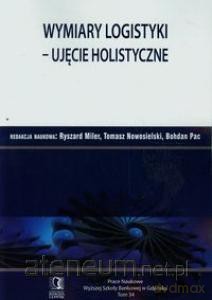 Wymiary logistyki - Ujęcie holistyczne [KSIĄŻKA]