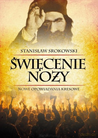 Święcenie noży. Nowe opowiadania kresowe - Stanisław Srokowski [KSIĄŻKA]