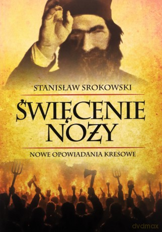 Święcenie noży. Nowe opowiadania kresowe - Stanisław Srokowski [KSIĄŻKA]