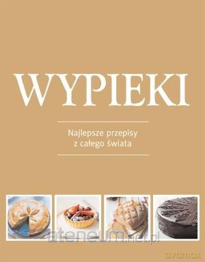 Wypieki. Najlepsze przepisy z całego świata [KSIĄŻKA]