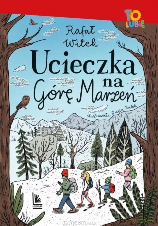 Ucieczka na Górę Marzeń - Rafał Witek [KSIĄŻKA]