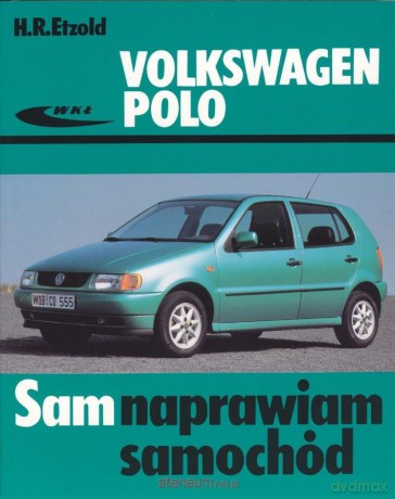 Volkswagen Polo 1994-2001. Sam naprawiam samochód - Hans-Rdiger Etzold [KSIĄŻKA]