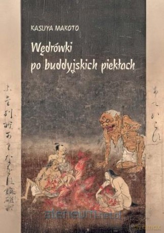 Wędrówki po buddyjskich piekłach - Kasuya Makoto [KSIĄŻKA]