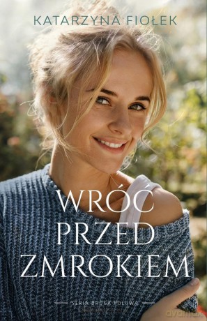 Wróć przed zmrokiem - Katarzyna Fiołek [KSIĄŻKA]