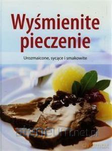 Wyśmienite pieczenie [KSIĄŻKA]
