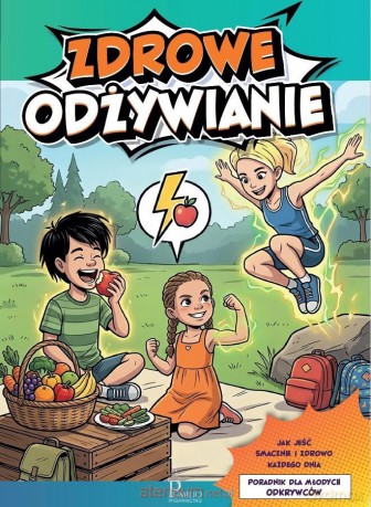 Zdrowe odżywianie. Poradnik dla młodych odkrywców - Mariusz Dyduch [KSIĄŻKA]