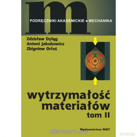 Wytrzymałość materiałów. Tom II [KSIĄŻKA]