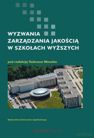 Wyzwania zarządzania jakością w szkołach wyższych [KSIĄŻKA]